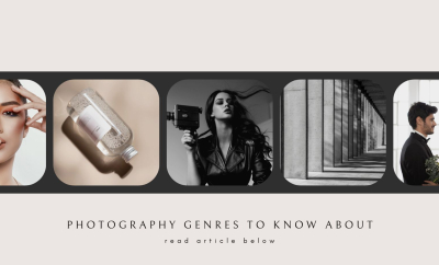 Types of Photography: Photo Genres to Learn About